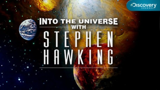 У Всесвіт із Стівеном Хокінгом / Into the Universe with Stephen Hawking